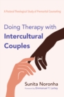 Image for Doing Therapy with Intercultural Couples: A Pastoral Theological Study of Premarital Counseling