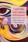 Image for Leadership, God&#39;s Agency, and Disruptions: Confronting Modernity&#39;s Wager
