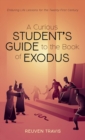 Image for A Curious Student&#39;s Guide to the Book of Exodus