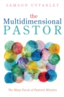 Image for Multidimensional Pastor: The Many Facets of Pastoral Ministry
