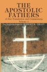 Image for The Apostolic Fathers, A New Translation and Commentary, Volume I