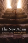 Image for New Adam: What the Early Church Can Teach Evangelicals (and Liberals) about the Atonement