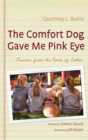 Image for The Comfort Dog Gave Me Pink Eye