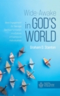 Image for Wide-Awake in God&#39;s World