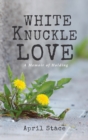Image for White Knuckle Love