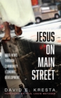 Image for Jesus on Main Street: Good News Through Community Economic Development