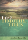 Image for 1 and 2 Timothy, Titus : A Theological Commentary for Preachers