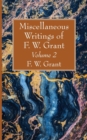 Image for Miscellaneous Writings of F. W. Grant, Volume 2