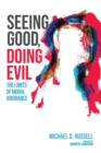 Image for Seeing Good, Doing Evil