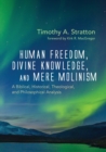 Image for Human Freedom, Divine Knowledge, and Mere Molinism