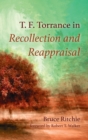 Image for T. F. Torrance in Recollection and Reappraisal