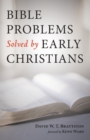 Image for Bible Problems Solved by Early Christians