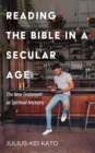 Image for Reading the Bible in a Secular Age: The New Testament as Spiritual Ancestry