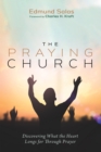 Image for Praying Church: Discovering What the Heart Longs for Through Prayer