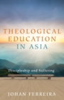 Image for Theological Education in Asia