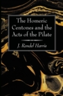 Image for The Homeric Centones and the Acts of the Pilate