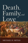 Image for Death, Family, and Love