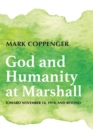 Image for God and Humanity at Marshall: Toward November 14, 1970, and Beyond