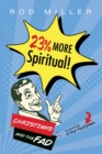 Image for 23% More Spiritual!: Christians and the Fad