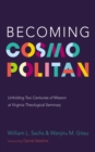 Image for Becoming Cosmopolitan: Unfolding Two Centuries of Mission at Virginia Theological Seminary