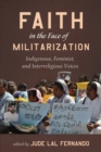 Image for Faith in the Face of Militarization: Indigenous, Feminist, and Interreligious Voices