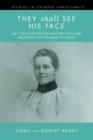 Image for They Shall See His Face: Amy Oxley Wilkinson and Her Visionary Education of the Blind in China