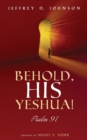 Image for Behold, His Yeshua!