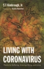 Image for Living with Coronavirus: Poems for Suffering, Grieving, Dying, and Living