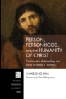 Image for Person, Personhood, and the Humanity of Christ