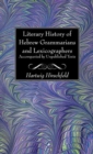 Image for Literary History of Hebrew Grammarians and Lexicographers Accompanied by Unpublished Texts