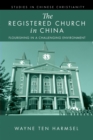 Image for Registered Church in China: Flourishing in a Challenging Environment