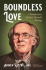 Image for Boundless Love: A Companion to Clark H. Pinnock&#39;s Theology