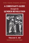 Image for Christian&#39;s Guide through the Gender Revolution: Gender, Cisgender, Transgender, and Intersex