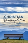 Image for Christian Contemplation: Theological Foundations and Contemporary Practice
