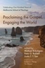 Image for Proclaiming the Gospel, Engaging the World: Celebrating One Hundred Years of Melbourne School of Theology