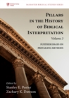 Image for Pillars in the History of Biblical Interpretation, Volume 3: Further Essays on Prevailing Methods