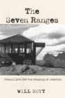 Image for Seven Ranges: Ground Zero for the Staging of America