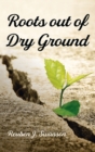 Image for Roots Out of Dry Ground