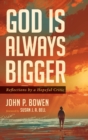 Image for God is Always Bigger