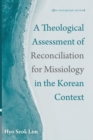 Image for A Theological Assessment of Reconciliation for Missiology in the Korean Context