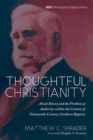 Image for Thoughtful Christianity: Alvah Hovey and the Problem of Authority Within the Context of Nineteenth-Century Northern Baptists
