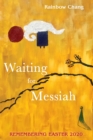 Image for Waiting for Messiah: Remembering Easter 2020