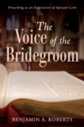 Image for Voice of the Bridegroom: Preaching as an Expression of Spousal Love