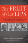 Image for Fruit of Our Lips: The Transformation of God&#39;s Word into the Speech of Mankind