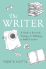 Image for The Writer : A Guide to Research, Writing, and Publishing in Biblical Studies