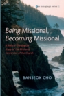 Image for Being Missional, Becoming Missional