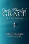 Image for Super-Abundant Grace: Reflections on Romans