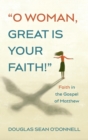 Image for O Woman, Great Is Your Faith!