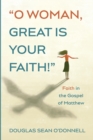 Image for O Woman, Great Is Your Faith!
