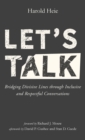 Image for Let&#39;s Talk : Bridging Divisive Lines Through Inclusive and Respectful Conversations